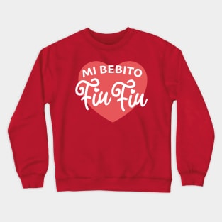 Mi Bebito Fiu Fiu Crewneck Sweatshirt